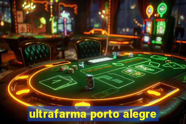 ultrafarma porto alegre